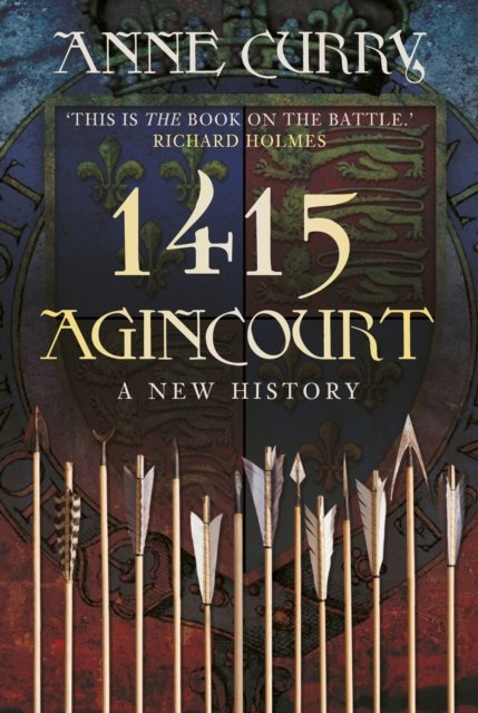 Cover for Anne Curry · 1415 Agincourt: A New History (Pocketbok) [New edition] (2024)