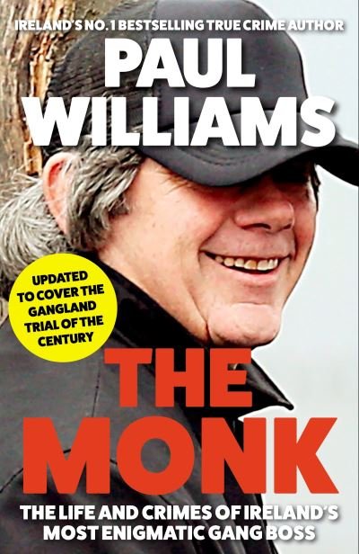 Cover for Paul Williams · The Monk: The Life and Crimes of Ireland's Most Enigmatic Gang Boss (Paperback Book) [Main edition] (2023)
