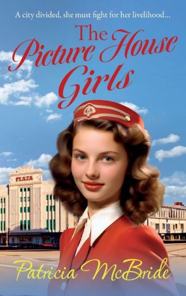 Cover for Patricia McBride · The Picture House Girls: A beautiful, heartwarming wartime saga series from Patricia McBride for 2024 - Lily Baker Series (Inbunden Bok) (2024)