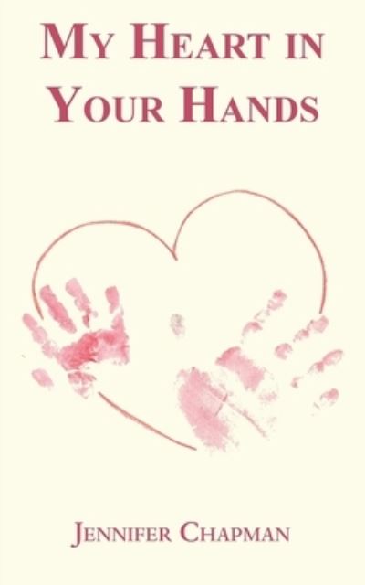 Cover for Jennifer Chapman · My Heart in Your Hands (Paperback Book) (2020)