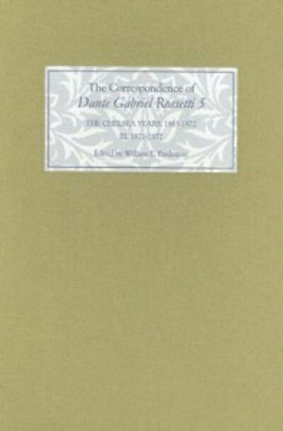 Cover for Dante Gabriel Rossetti · The Correspondence of Dante Gabriel Rossetti 5: The Chelsea Years, 1863-1872: Prelude to Crisis III. 1871-1872 (Hardcover Book) (2005)