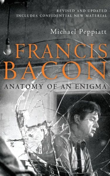 Cover for Michael Peppiatt · Francis Bacon: Anatomy of an Enigma (Paperback Book) (2008)