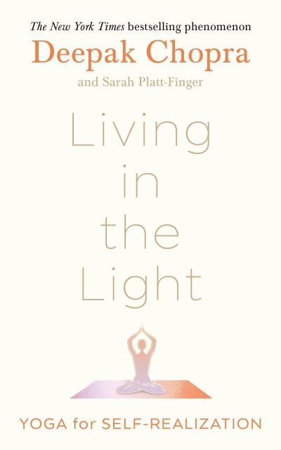 Cover for Dr Deepak Chopra · Living in the Light: Yoga for Self-Realization (Hardcover Book) (2023)