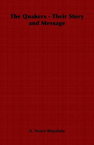 Cover for A. Neave Brayshaw · The Quakers - Their Story and Message (Paperback Book) (2006)
