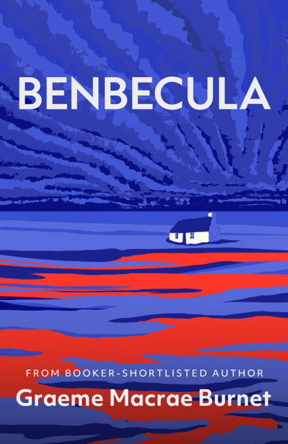 Cover for Graeme Macrae Burnet · Benbecula: Darkland Tales - Darkland Tales (Hardcover Book) (2025)