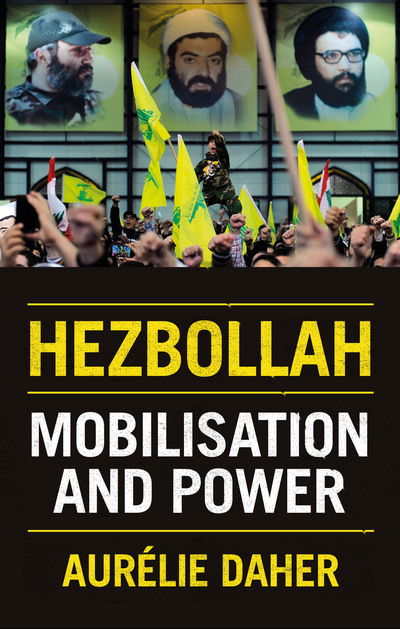 Cover for Aurelie Daher · Hezbollah: Mobilisation and Power (Hardcover Book) (2019)