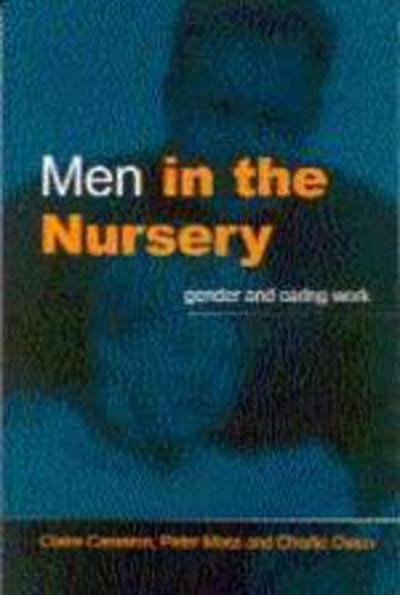 Cover for Claire Cameron · Men in the Nursery: Gender and Caring Work (Hardcover Book) (1999)
