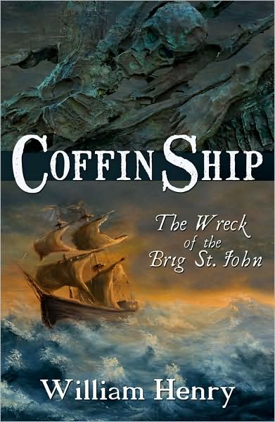 Coffin Ship: the Wreck of the Brig St. John - William Henry - Książki - The Mercier Press Ltd - 9781856356312 - 14 lipca 2009