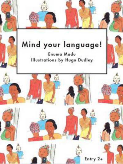 Cover for Enuma Madu · Mind Your Language! - Literacy for Active Citizenship Series (Paperback Bog) (2015)