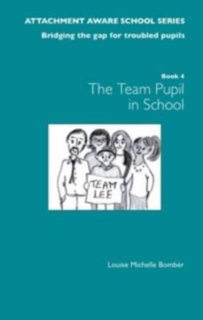 Cover for Louise Bomber · The Attachment Aware School Series: Bridging the Gap for Troubled Pupils (Getting Started - Team Pupil in School) (Taschenbuch) (2016)