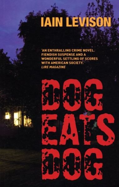 Cover for Iain Levison · Dog Eats Dog (Taschenbuch) (2008)