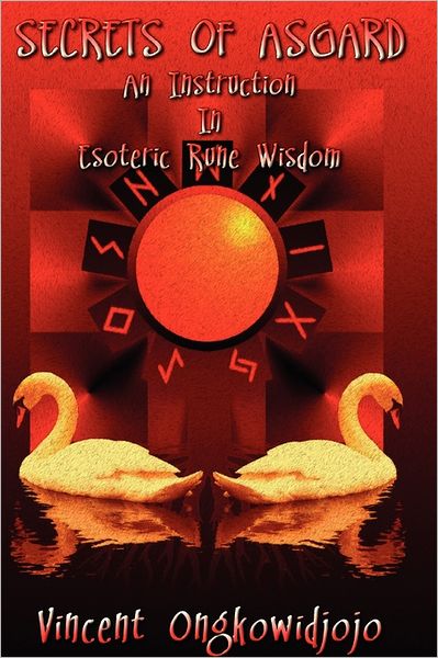 Cover for Vincent Ongkowidjojo · Secrets of Asgard: An Instruction In Esoteric Rune Wisdom (Paperback Book) [Large Print edition] (2016)