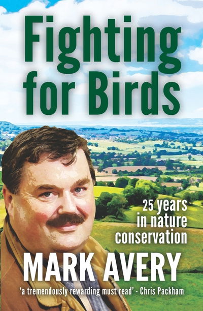 Cover for Dr. Mark Avery · Fighting for Birds: 25 years in nature conservation (Hardcover Book) (2012)