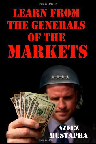 Learn From the Generals of the Market - Azeez Mustapha - Books - Advfn - 9781908756312 - April 25, 2014