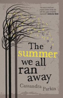 Cover for Cassandra Parkin · The Summer We All Ran Away (Paperback Book) [UK edition] (2013)