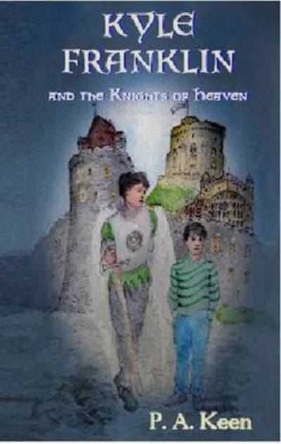 Cover for P. A. Keen · Kyle Franklin and the Knights of Heaven (Paperback Book) (2014)