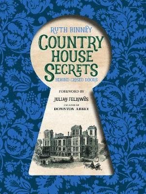 Ruth Binney · Country House Secrets: Behind Closed Doors (Hardcover bog) (2019)