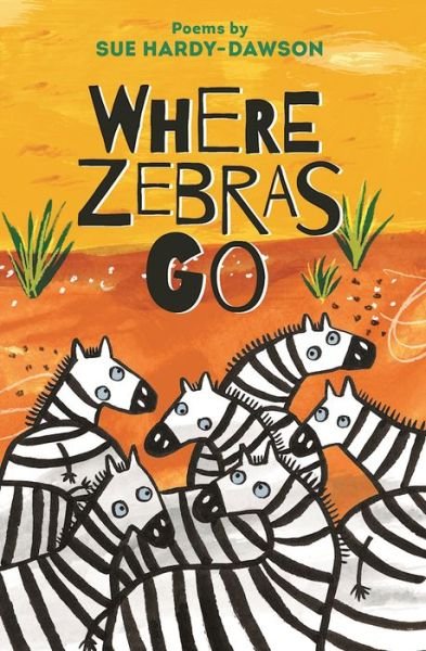 Cover for Sue Hardy-Dawson · Where Zebras Go: Poems (Pocketbok) (2017)