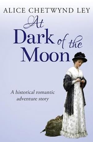 Cover for Alice Chetwynd Ley · At Dark of the Moon (Bog) (2019)