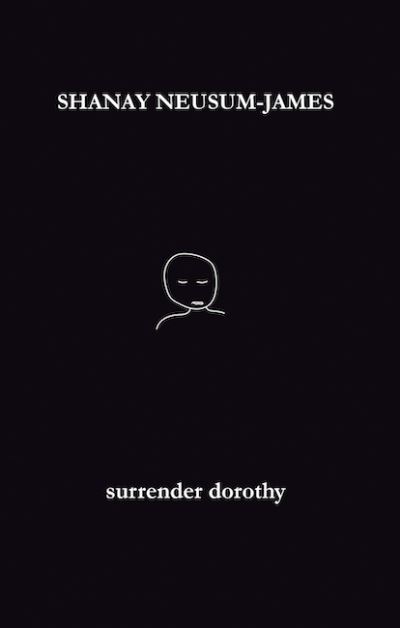 Surrender Dorothy - Shanay Neusum-James - Books - Bad Betty Press - 9781913268312 - August 22, 2022