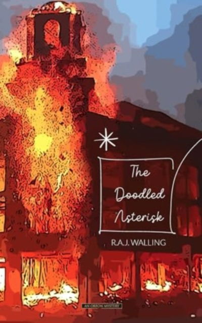 The Doodled Asterisk - R.A.J. Walling - Books - The Oleander Press - 9781915475312 - October 11, 2023