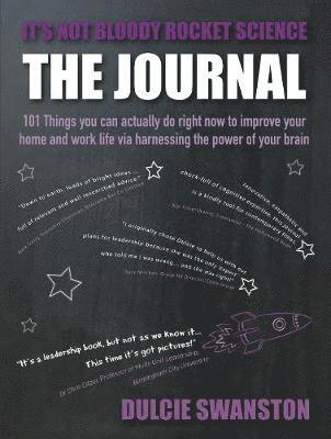 Cover for Dulcie Swanston · It's Not Bloody Rocket Science Journal: 101 Things You Can Actually Do Right Now To Improve Your Home and Work Life (Paperback Book) (2020)