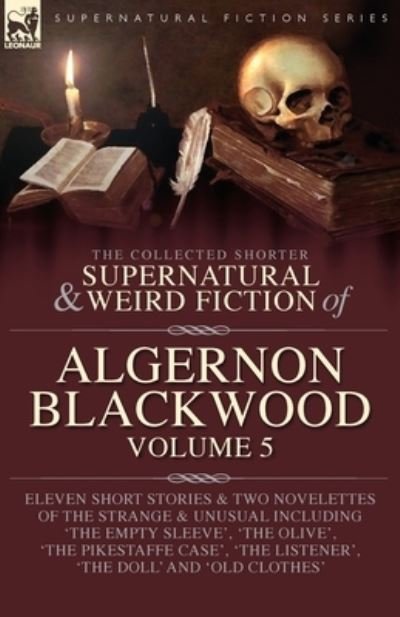 Cover for Algernon Blackwood · Collected Shorter Supernatural &amp; Weird Fiction of Algernon Blackwood Volume 5 (Buch) (2023)