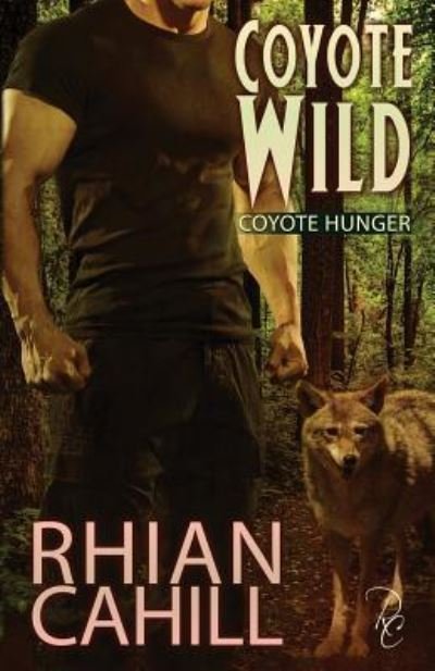 Cover for Rhian Cahill · Coyote Wild (Pocketbok) (2019)