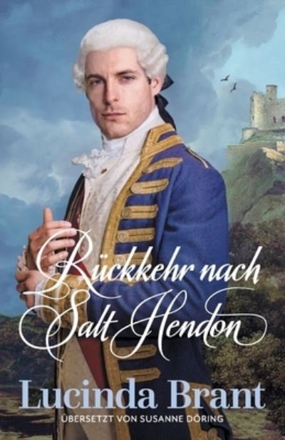 Cover for Lucinda Brant · Ruckkehr nach Salt Hendon: Fortsetzung von &quot;Die Braut von Salt Hendon&quot; - Salt Hendon Reihe (Taschenbuch) (2020)
