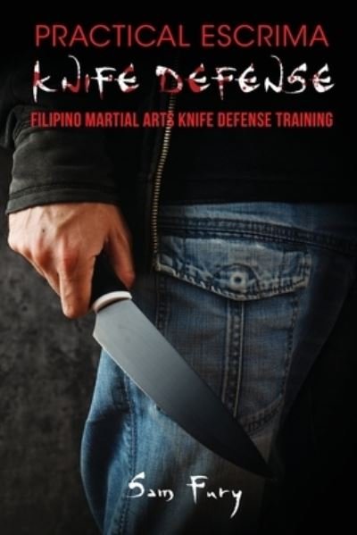 Cover for Sam Fury · Practical Escrima Knife Defense: Filipino Martial Arts Knife Defense Training - Self-Defense (Paperback Book) (2019)