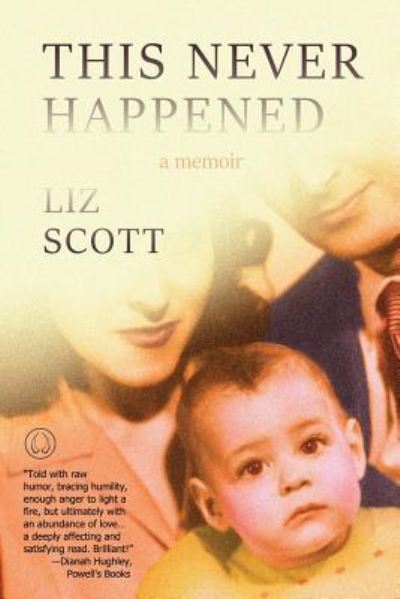 This Never Happened - Liz Scott - Books - University of Hell Press - 9781938753312 - February 1, 2019