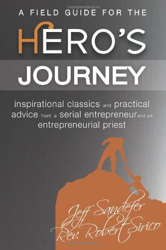 Cover for Rev. Robert a Sirico · A Field Guide for the Hero's Journey (Paperback Book) (2012)