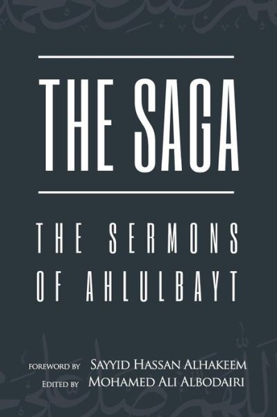 Cover for Mohamed Ali Albodairi · The Saga The Sermons of Ahlulbayt (Paperback Book) (2018)