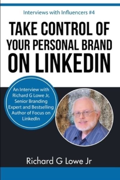 Cover for Richard G Lowe Jr · Take Control of Your Personal Brand on LinkedIn (Paperback Bog) (2016)
