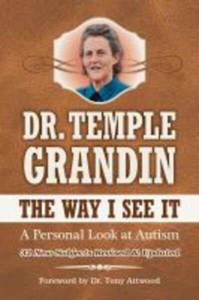 Cover for Temple Grandin · The Way I See It: A Personal Look at Autism (Paperback Book) [5 Revised edition] (2020)