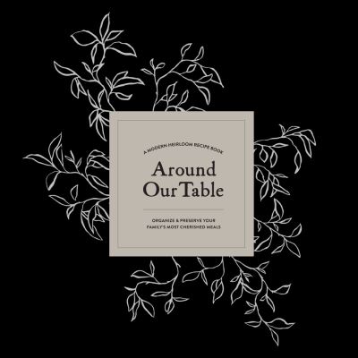 Cover for Korie Herold · Around Our Table: A Modern Heirloom Recipe Book to Organize and Preserve Your Family's Most Cherished Meals (Hardcover Book) (2021)