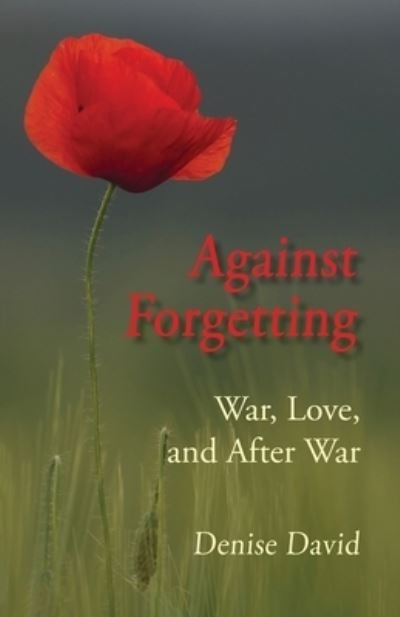 Cover for Denise David · Against Forgetting: War, Love, and After War (Paperback Book) (2020)