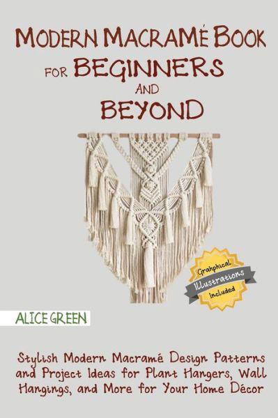 Cover for Alice Green · Modern Macrame Book for Beginners and Beyond (Paperback Book) (2020)