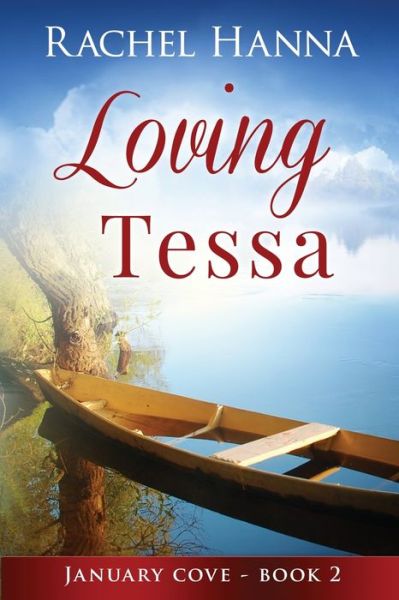 Cover for Rachel Hanna · Loving Tessa - January Cove (Paperback Book) [Large type / large print edition] (2013)