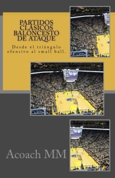 Cover for Acoach Mm · Partidos clasicos baloncesto de ataque (Paperback Bog) (2017)