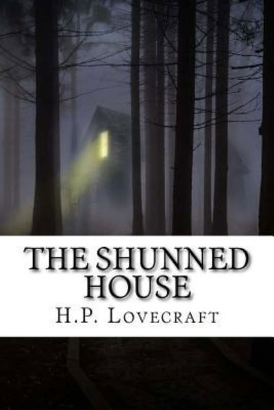 The Shunned House - H P Lovecraft - Livros - Createspace Independent Publishing Platf - 9781976117312 - 6 de setembro de 2017