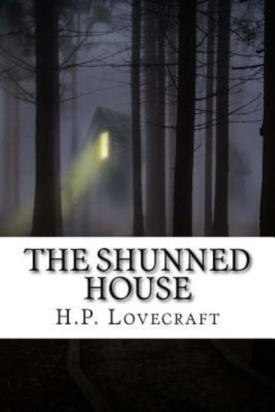 The Shunned House - H P Lovecraft - Bøger - Createspace Independent Publishing Platf - 9781976117312 - 6. september 2017