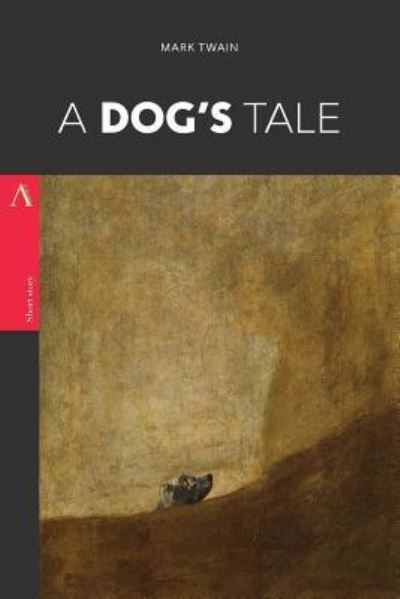 A Dog's Tale - Mark Twain - Livros - Createspace Independent Publishing Platf - 9781976290312 - 10 de setembro de 2017