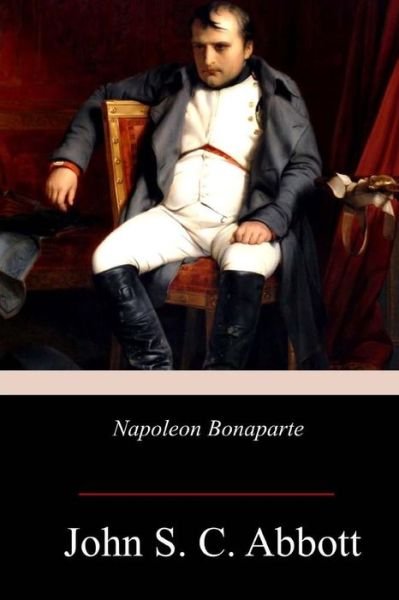 Cover for John S C Abbott · Napoleon Bonaparte (Taschenbuch) (2017)