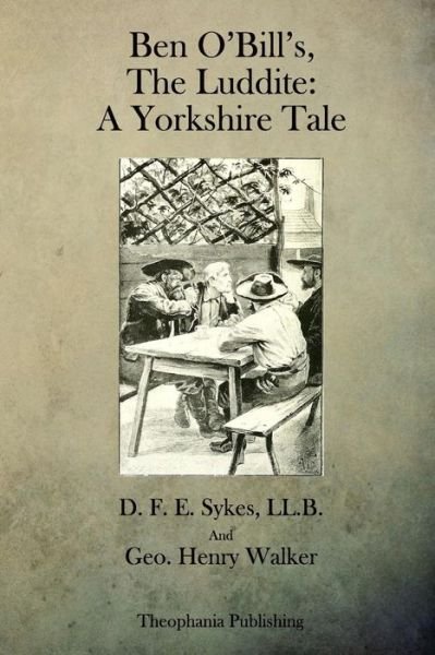 Cover for D F E Sykes LL B · Ben O'Bill's, the Luddite (Pocketbok) (2017)
