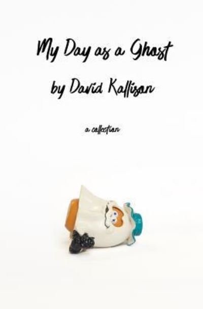 Cover for David Kallison · My Day As a Ghost (Paperback Book) (2018)