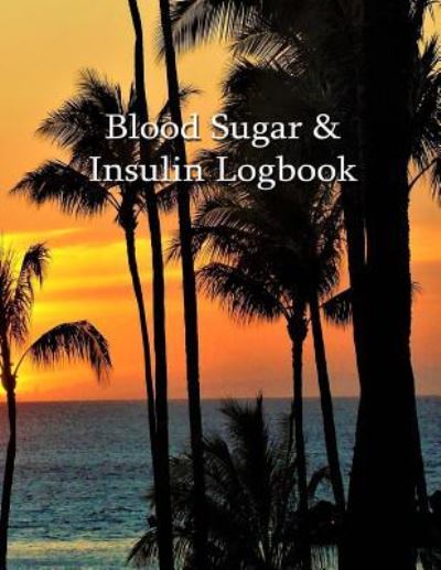 Cover for Diabetes Logbook · Blood Sugar and Insulin Logbook (Paperback Book) (2018)