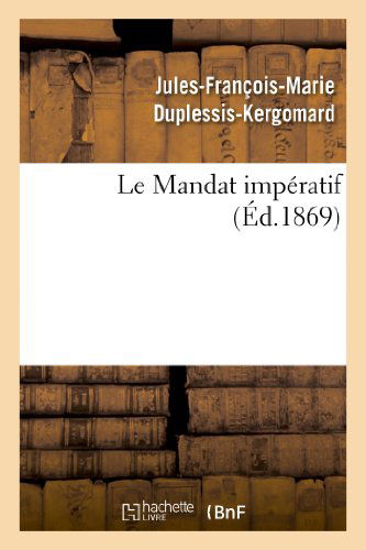 Cover for Kergomard-j-f-m · Le Mandat Imperatif (Paperback Book) [French edition] (2013)