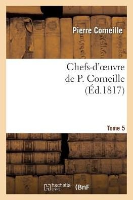 Cover for Corneille-p · Chefs-d'oeuvre De P. Corneille.tome 5 (Paperback Book) (2022)