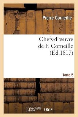 Cover for Corneille-p · Chefs-d'oeuvre De P. Corneille.tome 5 (Pocketbok) (2022)